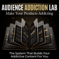 The Audience Addiction Lab™- (Most Popular)